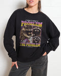 I Am The Problem Sweatshirt product image 1