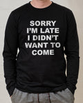Sorry I'm Late Long Sleeve