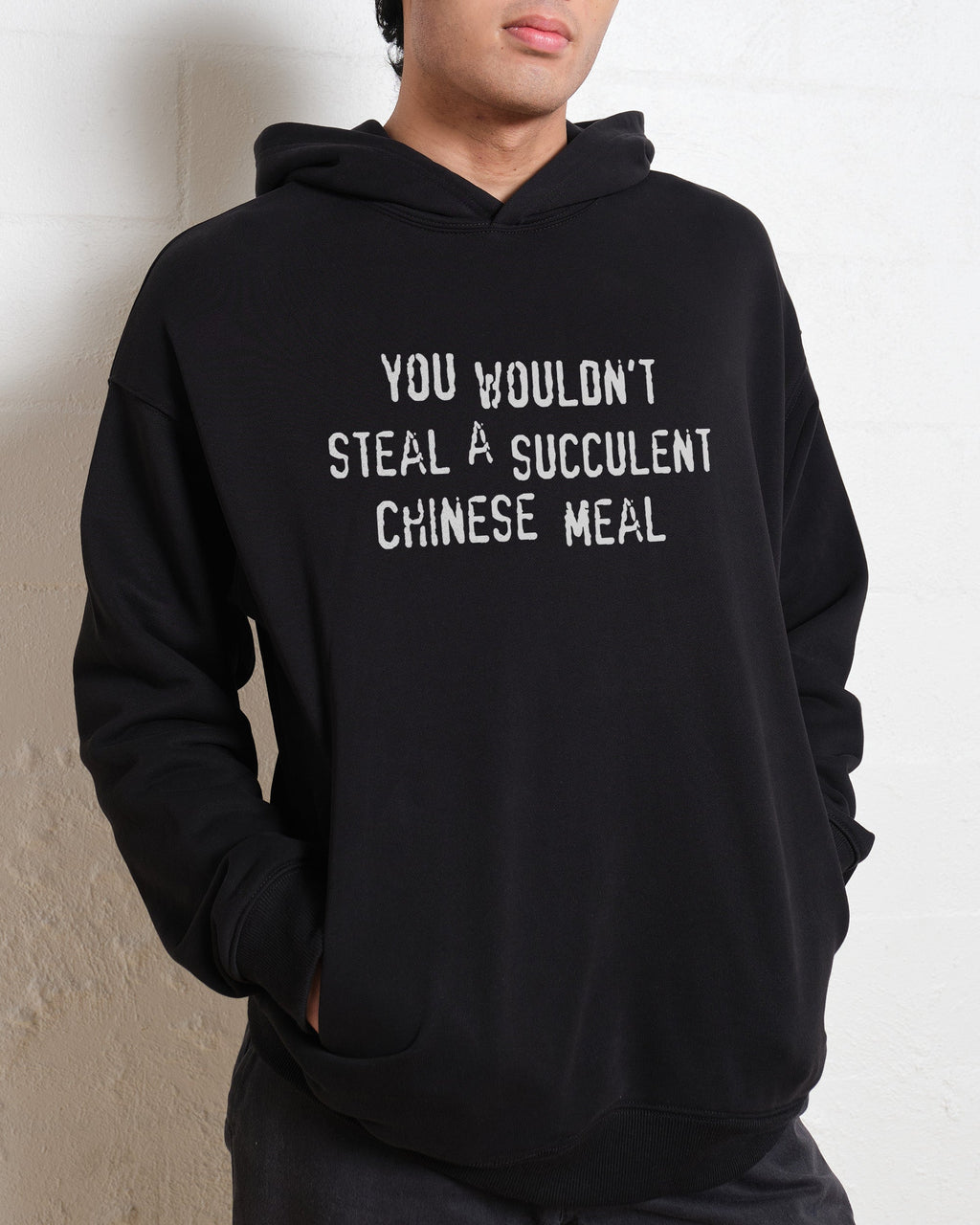 You Wouldn't Steal a Succulent Chinese Meal Hoodie product image 3