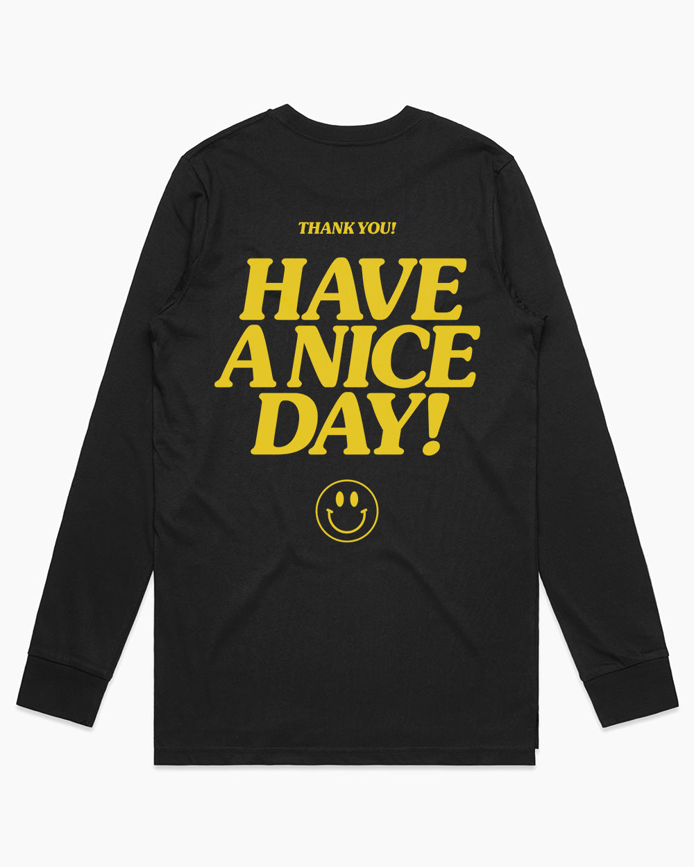 Have A Nice Day! Long Sleeve
