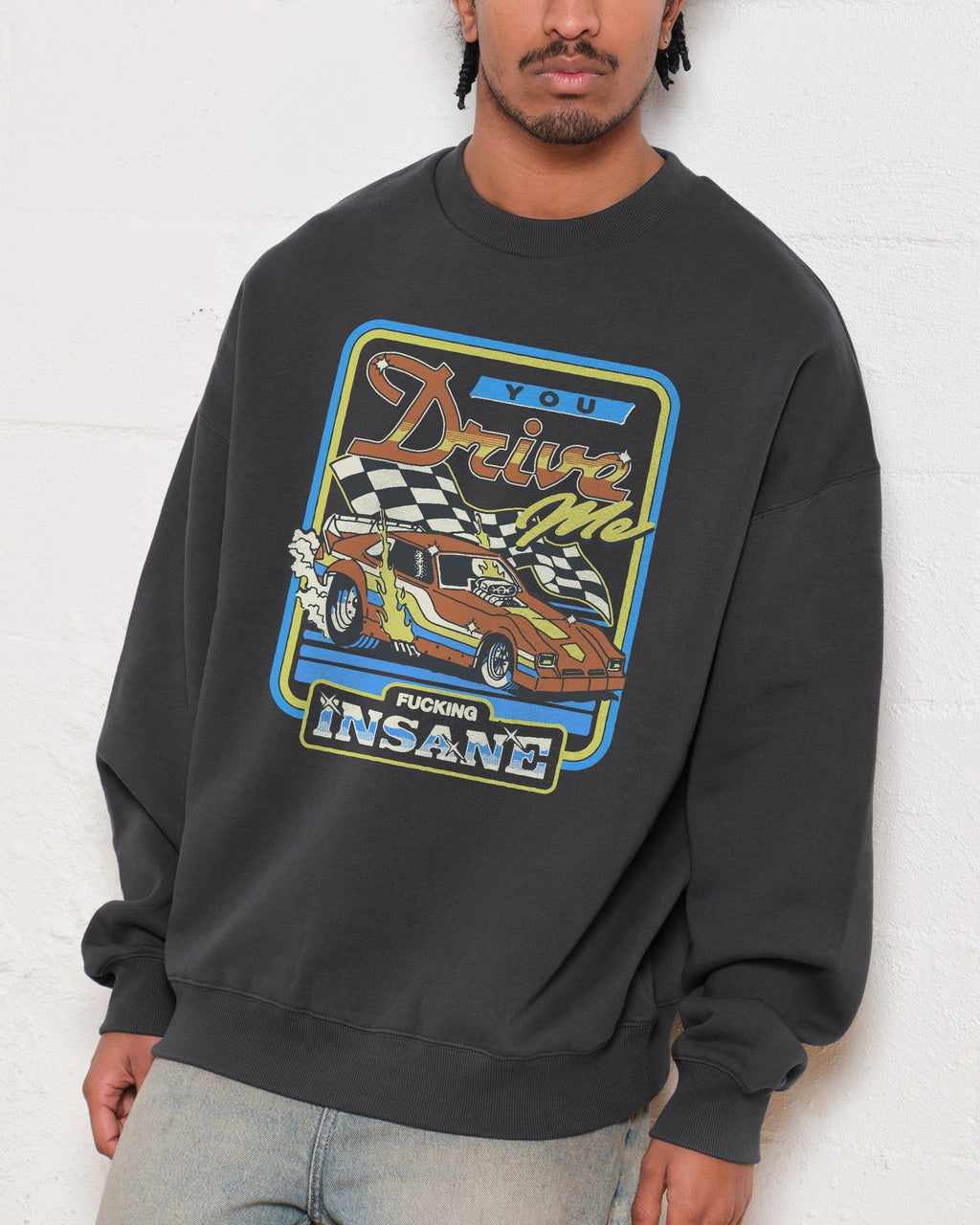 You Drive Me Insane Sweatshirt product image 2