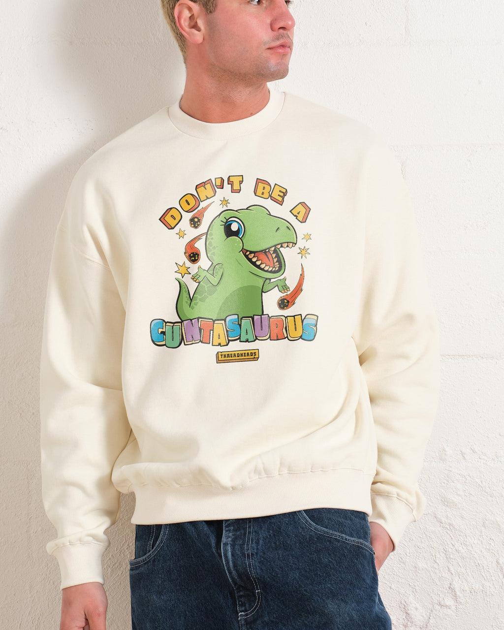 Don't Be a Cuntasaurus Sweatshirt product image 1