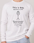 This is Bob Long Sleeve